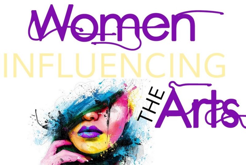 Women Influencing the Arts